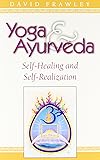 Yoga & Ayurveda: Self-Healing and Self-Realization