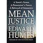Mean Justice: A Town's Terror, A Prosecutor's Power, A Betrayal of Innocence