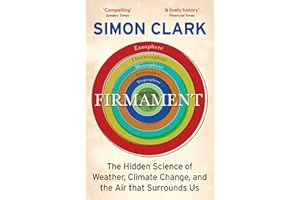 Firmament: The Hidden Science of Weather, Climate Change and the Air That Surrounds Us