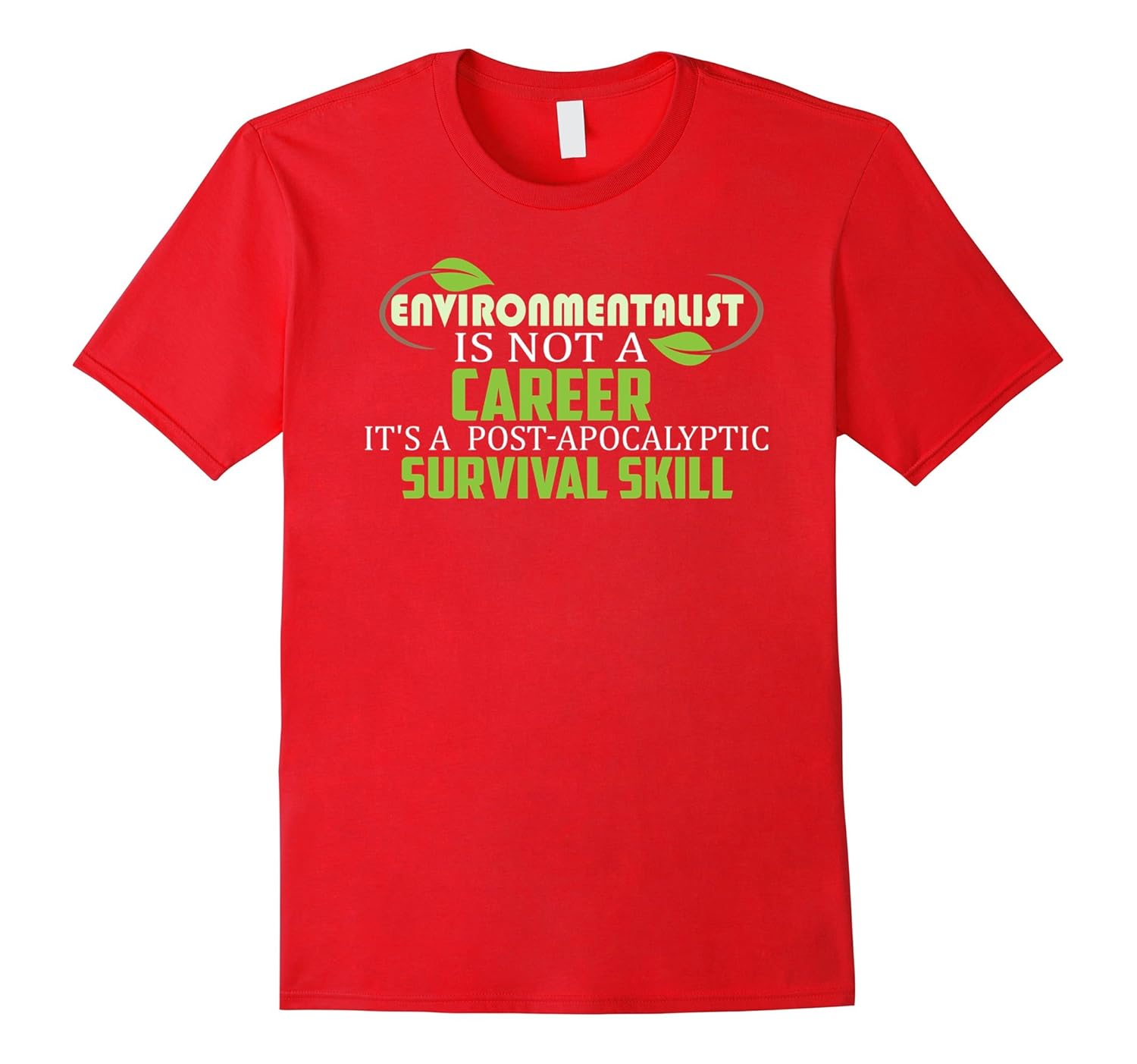 Environmentalist T-shirt - Environmentalist Is Not A Career-ANZ