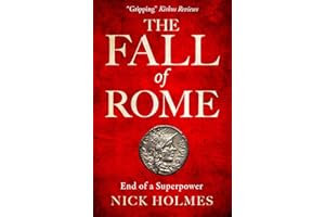 The Fall of Rome: End of a Superpower (The Fall of the Roman Empire Book 2)