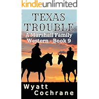 Texas Trouble: A Marshall Famiy Western - Book 9 (A Marshall Family Western) book cover