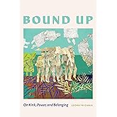 Bound Up: On Kink, Power, and Belonging