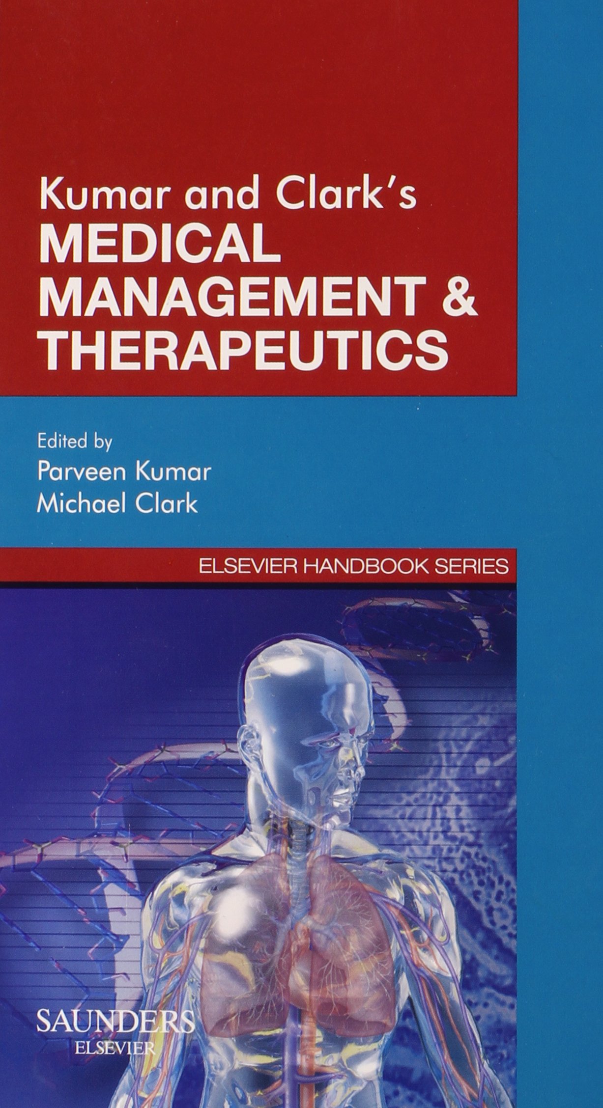 Kumar & Clark's Medical Management and Therapeutics, 1e (Elsevier Handbook  Series) Paperback – 26 Jul 2011