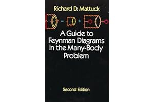 A Guide to Feynman Diagrams in the Many-Body Problem: Second Edition (Dover Books on Physics)