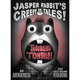 Troubling Tonsils! (Jasper Rabbit's Creepy Tales!)
