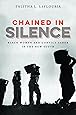 Chained in Silence: Black Women and Convict Labor in the New South (Justice, Power, and Politics)