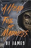 A Head Full of Madness