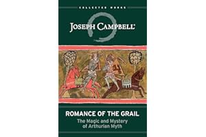 Romance of the Grail: The Magic and Mystery of Arthurian Myth