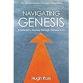 Navigating Genesis: A Scientist's Journey through Genesis 1-11