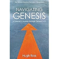 Navigating Genesis: A Scientist's Journey through Genesis 1-11