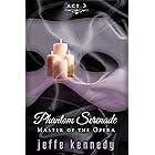 Master of the Opera, Act 3: Phantom Serenade