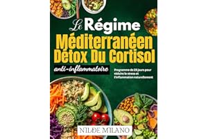 Le régime Méditerranéen détox du cortisol anti-inflammatoire 2026: Programme de 28 jours pour réduire le stress et l’inflamma