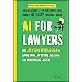 AI For Lawyers: How Artificial Intelligence is Adding Value, Amplifying Expertise, and Transforming Careers