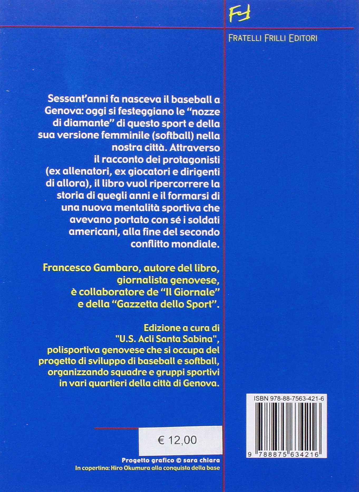Sessanta Anni Di Baseball E Softball A Genova U S Acli Santa Sabina Gambaro Francesco Amazon Com Books