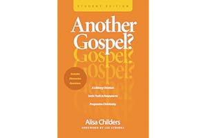 Another Gospel? Student Edition: A Lifelong Christian Seeks Truth in Response to Progressive Christianity
