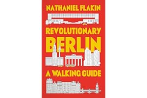 Revolutionary Berlin: A Walking Guide