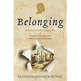 Belonging: An Intimate History of Slavery and Family in Early New England (Early American Studies)