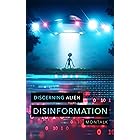 Discerning Alien Disinformation: An Exopolitical Handbook for Disclosure (Grays, Nordics, Reptilians, and Mantids)
