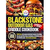 Blackstone Outdoor Gas Griddle Cookbook: 2000 Days of Exclusive Full Color Recipes, Pro Grilling Secrets and Must-Have Techniques. A Definitive Guide for All Skill Levels - Grill, Griddle and Enjoy!