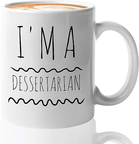 Amazon Com Funny Coffee Mug 11 Oz Ceramic Novelty Tea Cup I M A Dessertarian Unique Baking Quote Gift Idea For Baker Cook Sweet Tooth Coworkers Friends White Kitchen Dining
