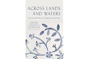 Across Lands and Waters: Storying the Future of Indigenous Education