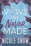 Vows We Never Made: A Grumpy Sunshine Romance