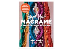 Sweet Home Macrame: A Beginner's Guide to Macrame: Learn to make jewelry, home decor, plant hangings, and more (Art Makers)