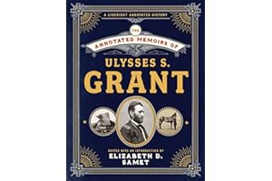 The Annotated Memoirs of Ulysses S. Grant (The Annotated Books)
