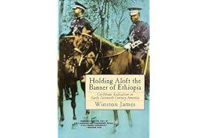 Holding Aloft the Banner of Ethiopia: Caribbean Radicalism in Early Twentieth Century America