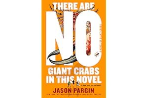 There Are No Giant Crabs in This Novel: A Novel of Giant Crabs