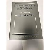 DSM-IV: Diagnostic and Statistical Manual of Mental Disorders ...