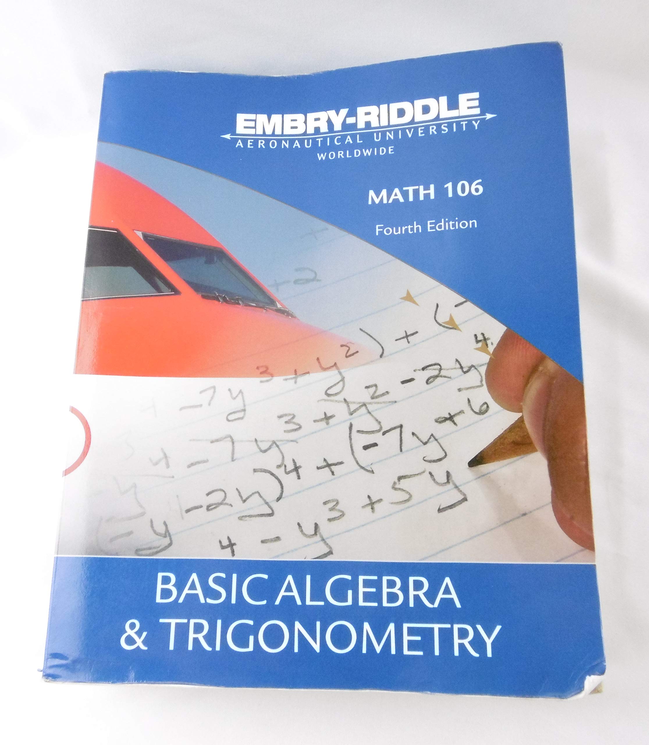 Basic Algebra Trigonometry Math 106 Embry Riddle Aeronautical University Worldwide 9781269369459 Amazon Com Books