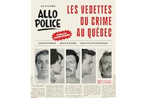 La filière Allô Police: Les vedettes du crime au Québec