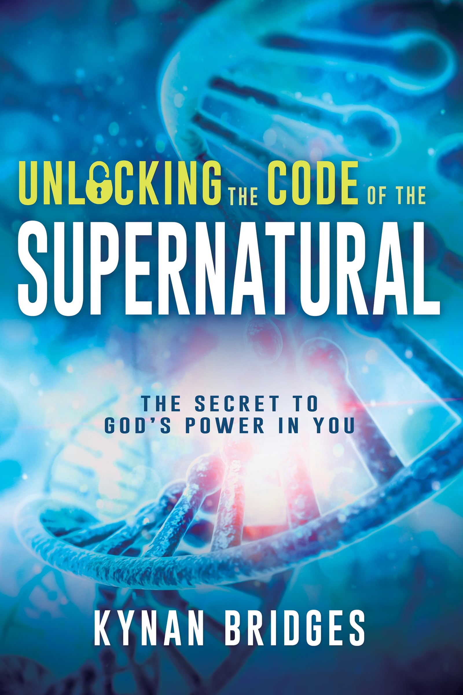 Unlocking the Code of the Supernatural: The Secret to God’s Power in You Unlocking the Code of the Supernatural: The Secret to God’s Power in You Paperback Audible Audiobook Kindle Audio CD