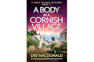 A Body in a Cornish Village: A completely gripping English murder mystery novel (A Kate Palmer Mystery Book 7)