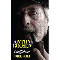 Anton Goosen: Liedjieboer (Afrikaans Edition) book cover