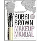 Bobbi Brown Makeup Manual: For Everyone from Beginner to Pro