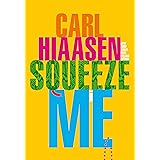 Squeeze Me: A novel