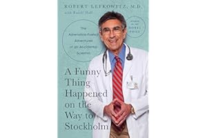 A Funny Thing Happened on the Way to Stockholm: The Adrenaline Fueled Adventures of an Accidental Scientist (The Adrenaline-F