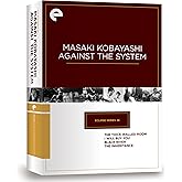 Eclipse Series 38: Masaki Kobayashi Against the System (The Thick-Walled Room, I Will Buy You, Black River, The Inheritance) 