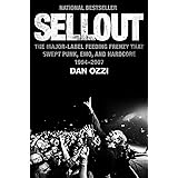 Sellout: The Major-Label Feeding Frenzy That Swept Punk, Emo, and Hardcore (1994–2007)