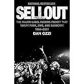 Sellout: The Major-Label Feeding Frenzy That Swept Punk, Emo, and Hardcore (1994–2007)