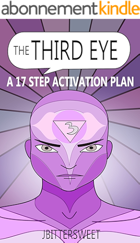 Download The Third Eye: A 17 Step Activation Plan (The Pineal Gland and Third Eye Awakening Book 1) (English Edition) PDF