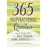 365 Inspirational Quotes: A Year of Daily Wisdom from Great Thinkers, Books, Humorists, and More (Inspirational Books)