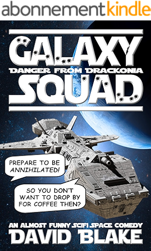 Download Galaxy Squad: Danger from Drackonia, an almost funny SciFi space comedy (English Edition) PDF