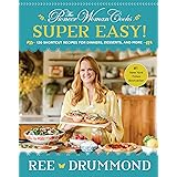 The Pioneer Woman Cooks―Super Easy!: 120 Shortcut Recipes for Dinners, Desserts, and More