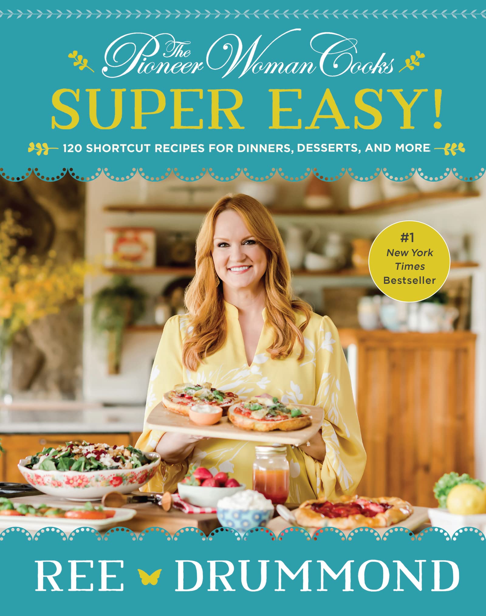 The Pioneer Woman Cooks―Super Easy!: 120 Shortcut