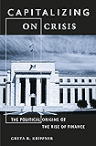 Capitalizing on Crisis: The Political Origins of the Rise of Finance