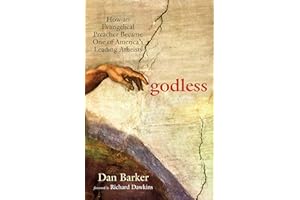Godless: How an Evangelical Preacher Became One of America's Leading Atheists